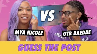 Mya Nicole vs. OTB DaeDae: Guess The Post
